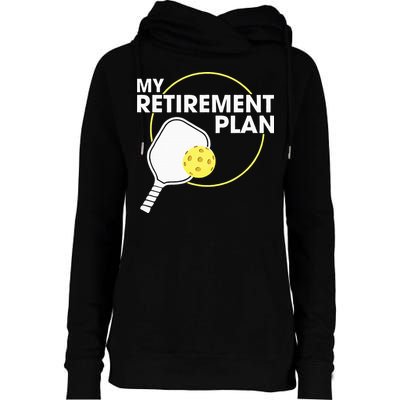 Retired Pickleball My Retirement Plan Pickleball Paddle Womens Funnel Neck Pullover Hood