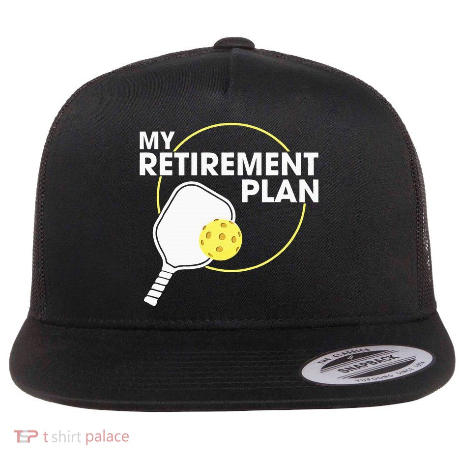 Retired Pickleball My Retirement Plan Pickleball Paddle Flatbill Hat