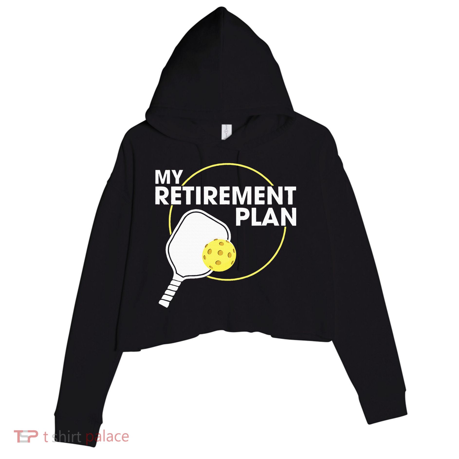 Retired Pickleball My Retirement Plan Pickleball Paddle Crop Fleece Hoodie