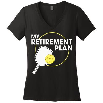 Retired Pickleball My Retirement Plan Pickleball Paddle Women's V-Neck T-Shirt