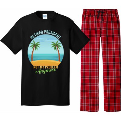 Retired President Not My Problem Anymore Retiret Gift Pajama Set