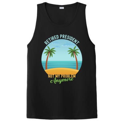 Retired President Not My Problem Anymore Retiret Gift PosiCharge Competitor Tank