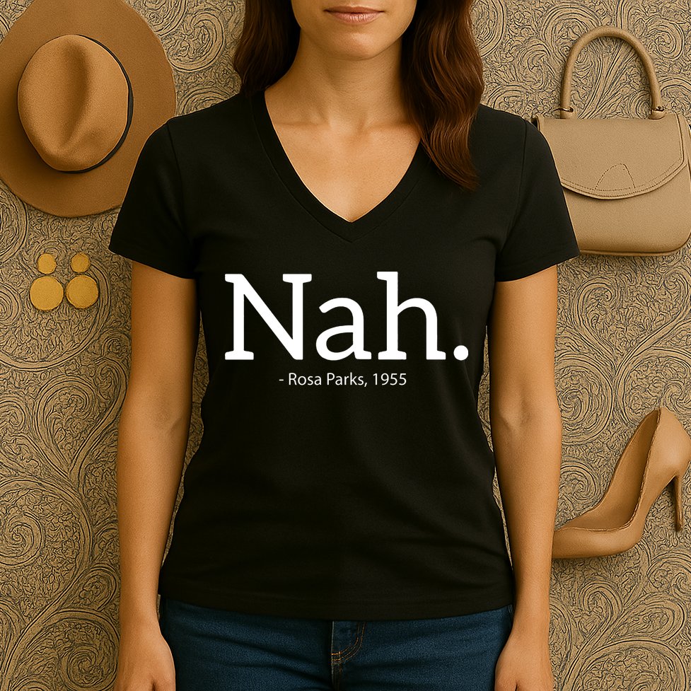 Rosa Parks Nah Civil Rights Political Women's V-Neck T-Shirt