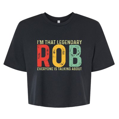 Rob Personal Name First Name Funny Rob Saying Rob Bella+Canvas Jersey Crop Tee