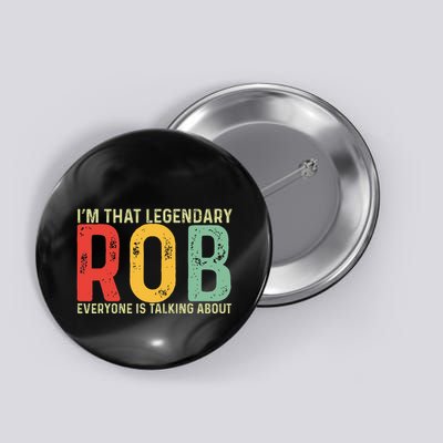 Rob Personal Name First Name Funny Rob Saying Rob Button