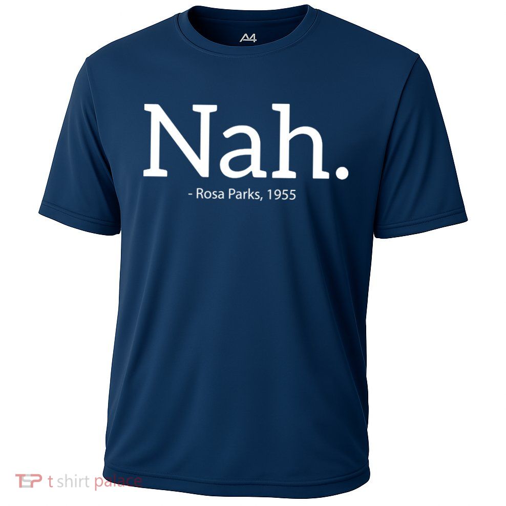 Rosa Parks Nah Civil Rights Political Funny Cooling Performance Crew T-Shirt