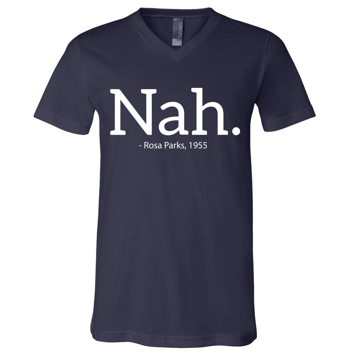 Rosa Parks Nah Civil Rights Political Funny V-Neck T-Shirt