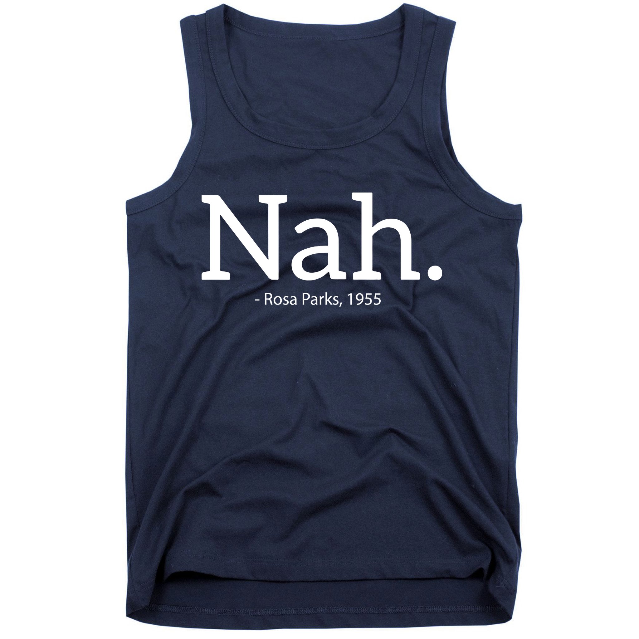 Rosa Parks Nah Civil Rights Political Funny Tank Top