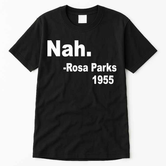 Rosa Parks Nah 1955 Tall T-Shirt