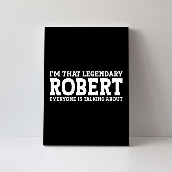 Robert Personal Name Funny Robert Canvas