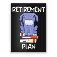 Retirement Plan Pet Dog Reading Books Bookworm Funny Retired Poster