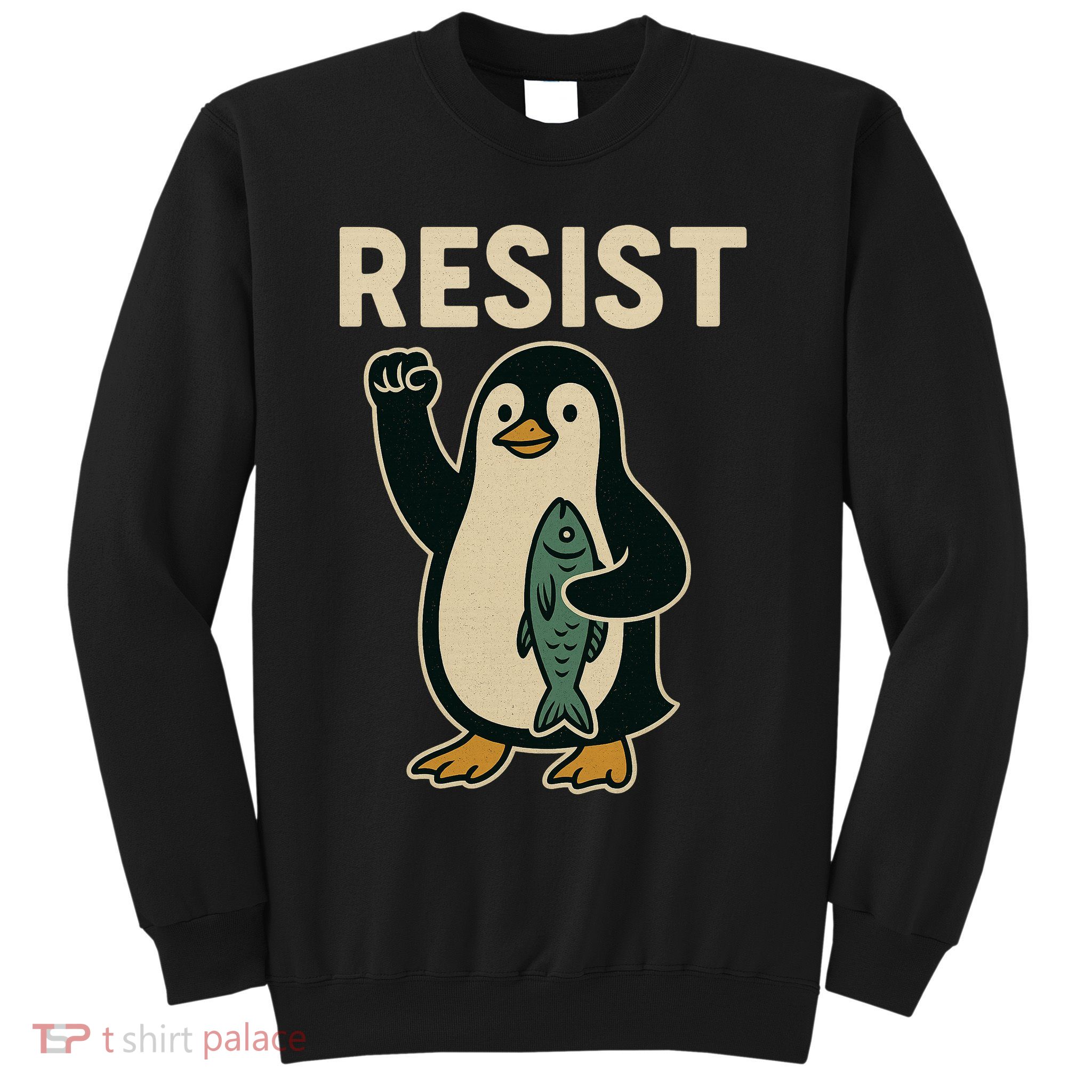 Resist Penguin Protest Against Tariffs Sweatshirt