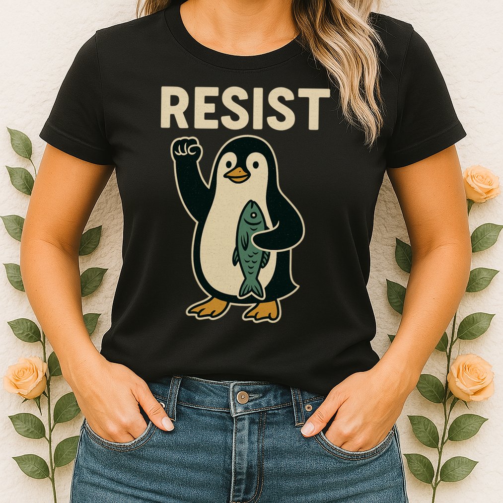 Resist Penguin Protest Against Tariffs Womens T-Shirt