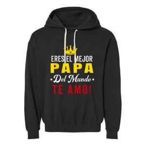 Regalos Para Papa Dia Del Padre Camiseta Mejor Papa Mundo Garment-Dyed Fleece Hoodie