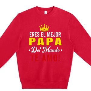 Regalos Para Papa Dia Del Padre Camiseta Mejor Papa Mundo Premium Crewneck Sweatshirt