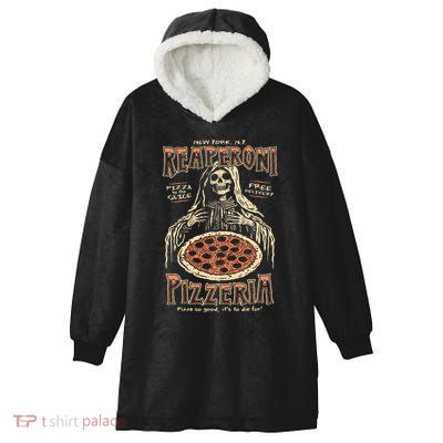 Reaperoni Pizzeria Pizza So Good ItS To Die For Hooded Wearable Blanket