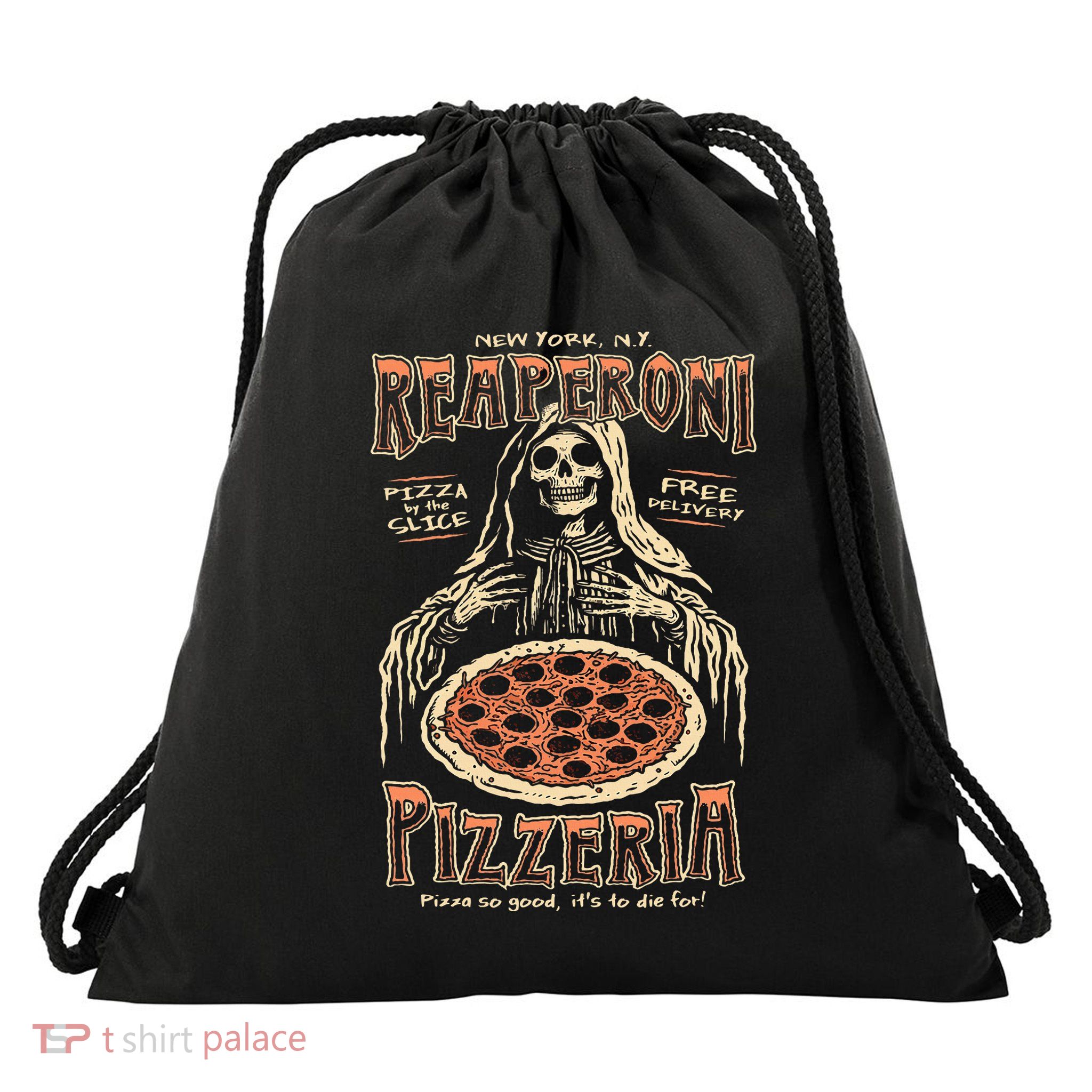 Reaperoni Pizzeria Pizza So Good ItS To Die For Drawstring Bag