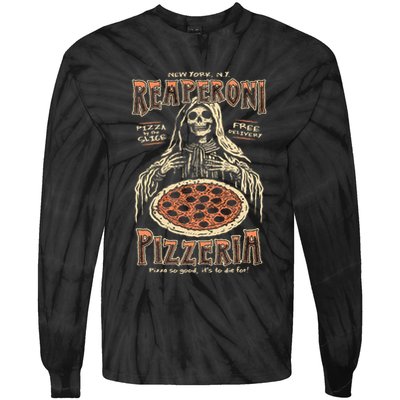 Reaperoni Pizzeria Pizza So Good ItS To Die For Tie-Dye Long Sleeve Shirt