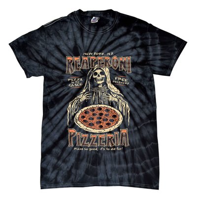 Reaperoni Pizzeria Pizza So Good ItS To Die For Tie-Dye T-Shirt
