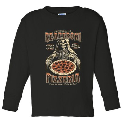Reaperoni Pizzeria Pizza So Good ItS To Die For Toddler Long Sleeve Shirt