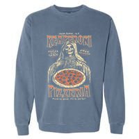 Reaperoni Pizzeria Pizza So Good ItS To Die For Garment-Dyed Sweatshirt