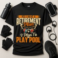 Retirement Plan Play Pool Billiard Player Sports Cooling Performance Crew T-Shirt