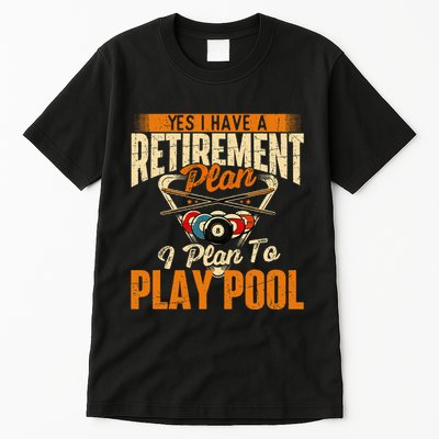 Retirement Plan Play Pool Billiard Player Sports Tall T-Shirt