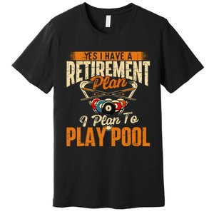 Retirement Plan Play Pool Billiard Player Sports Premium T-Shirt