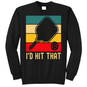 Retro Pickleball Player Gifts Funny I'd Hit That Pickleball Tall Sweatshirt