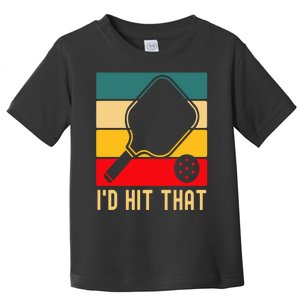 Retro Pickleball Player Gifts Funny I'd Hit That Pickleball Toddler T-Shirt