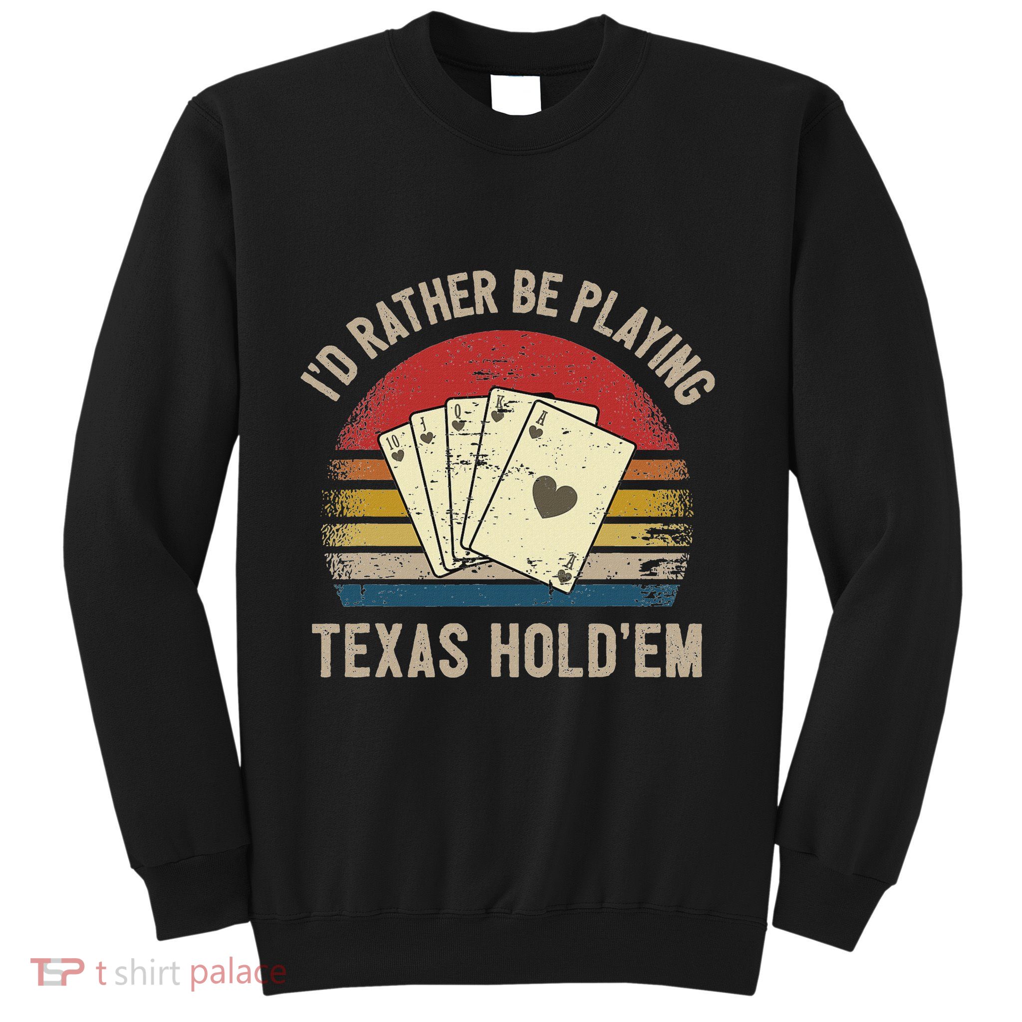 Retro Poker Player Texas HoldEm Poker Game Royal Flush Sweatshirt