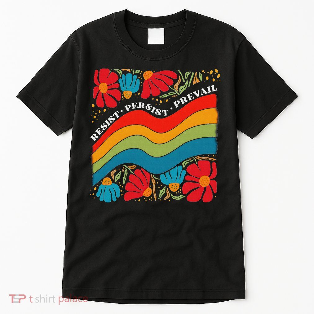 Resist Persist Prevail Funny Liberal Political Boho Floral Tall T-Shirt