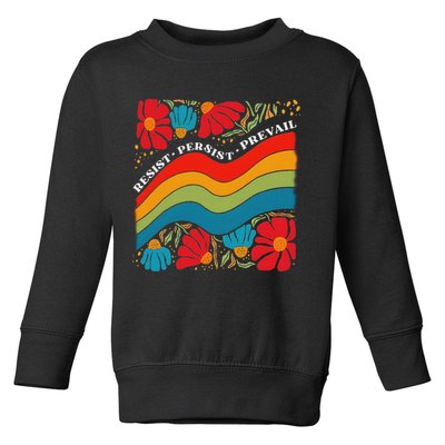 Resist Persist Prevail Funny Liberal Political Boho Floral Toddler Sweatshirt