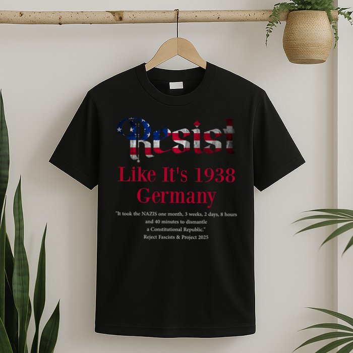 Resist Pritker Quote Germany 1938 Reject Fascism And Project T-Shirt