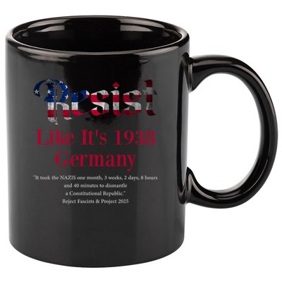 Resist Pritker Quote Germany 1938 Reject Fascism And Project 11oz C Handle Ceramic Mug
