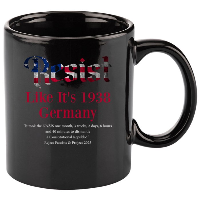 Resist Pritker Quote Germany 1938 Reject Fascism And Project 11oz C Handle Ceramic Mug