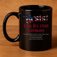 Resist Pritker Quote Germany 1938 Reject Fascism And Project 11oz C Handle Ceramic Mug