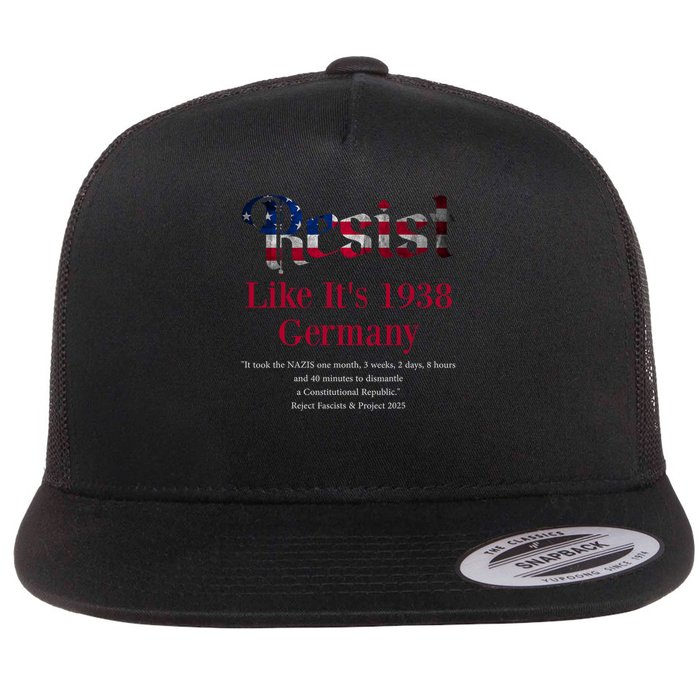 Resist Pritker Quote Germany 1938 Reject Fascism And Project Flat Bill Trucker Hat