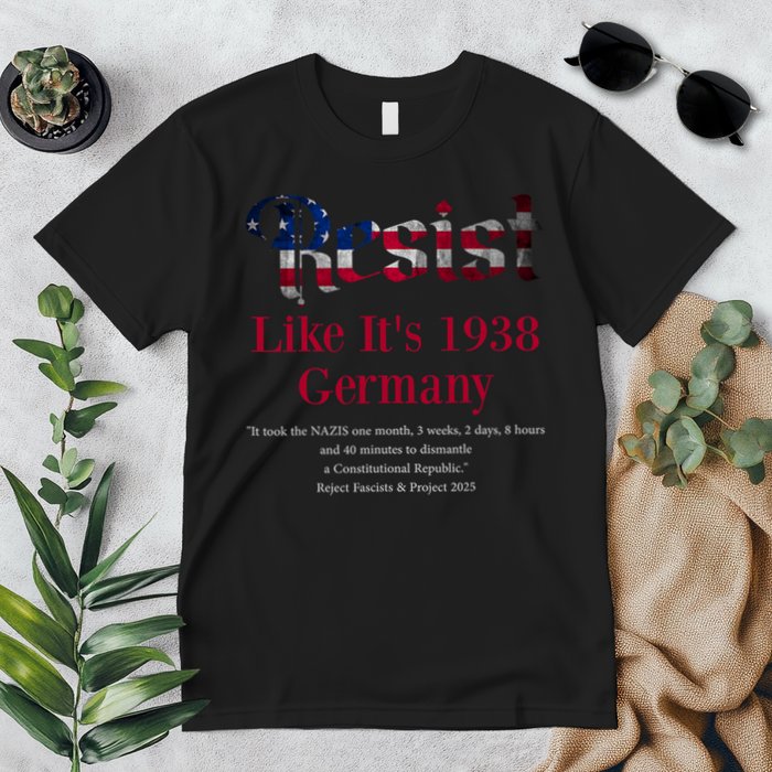 Resist Pritker Quote Germany 1938 Reject Fascism And Project Premium T-Shirt