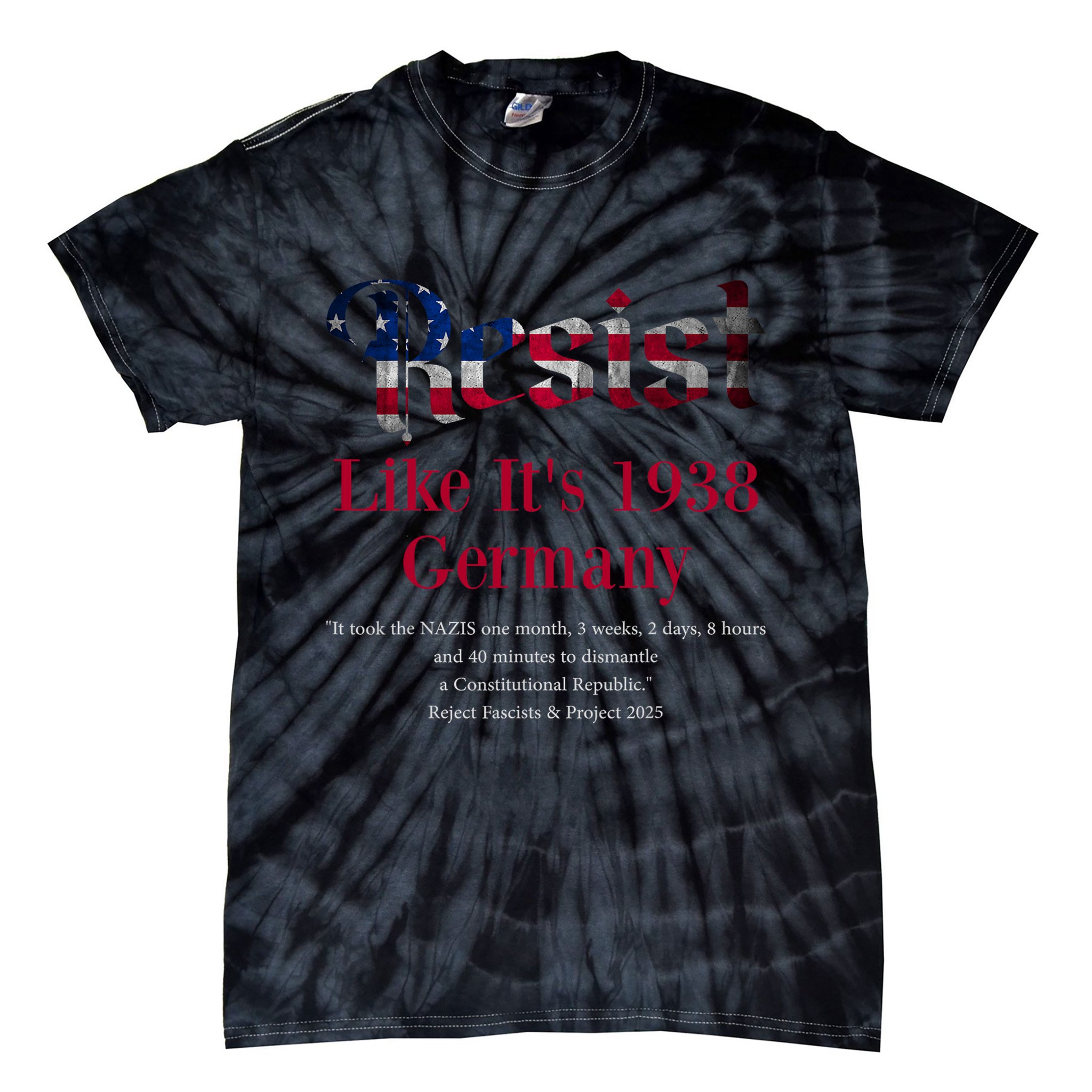 Resist Pritker Quote Germany 1938 Reject Fascism And Project Tie-Dye T-Shirt