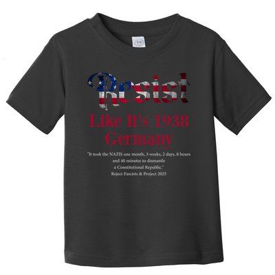 Resist Pritker Quote Germany 1938 Reject Fascism And Project Toddler T-Shirt