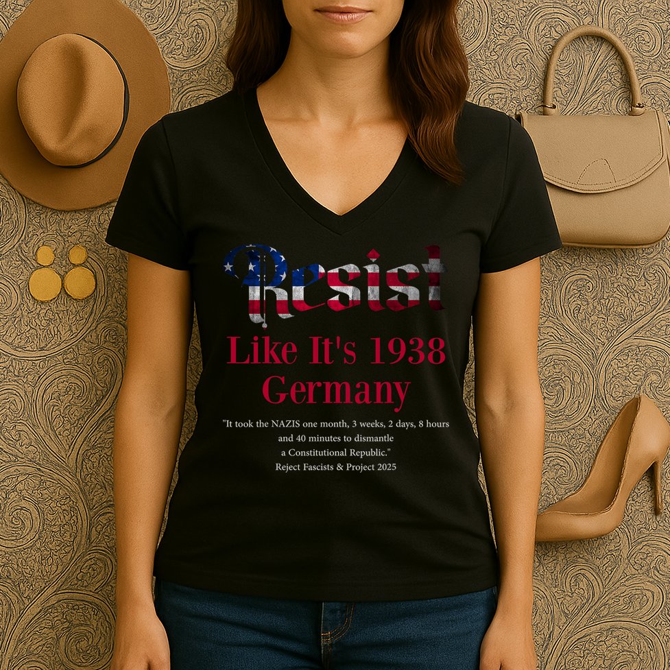 Resist Pritker Quote Germany 1938 Reject Fascism And Project Women's V-Neck T-Shirt