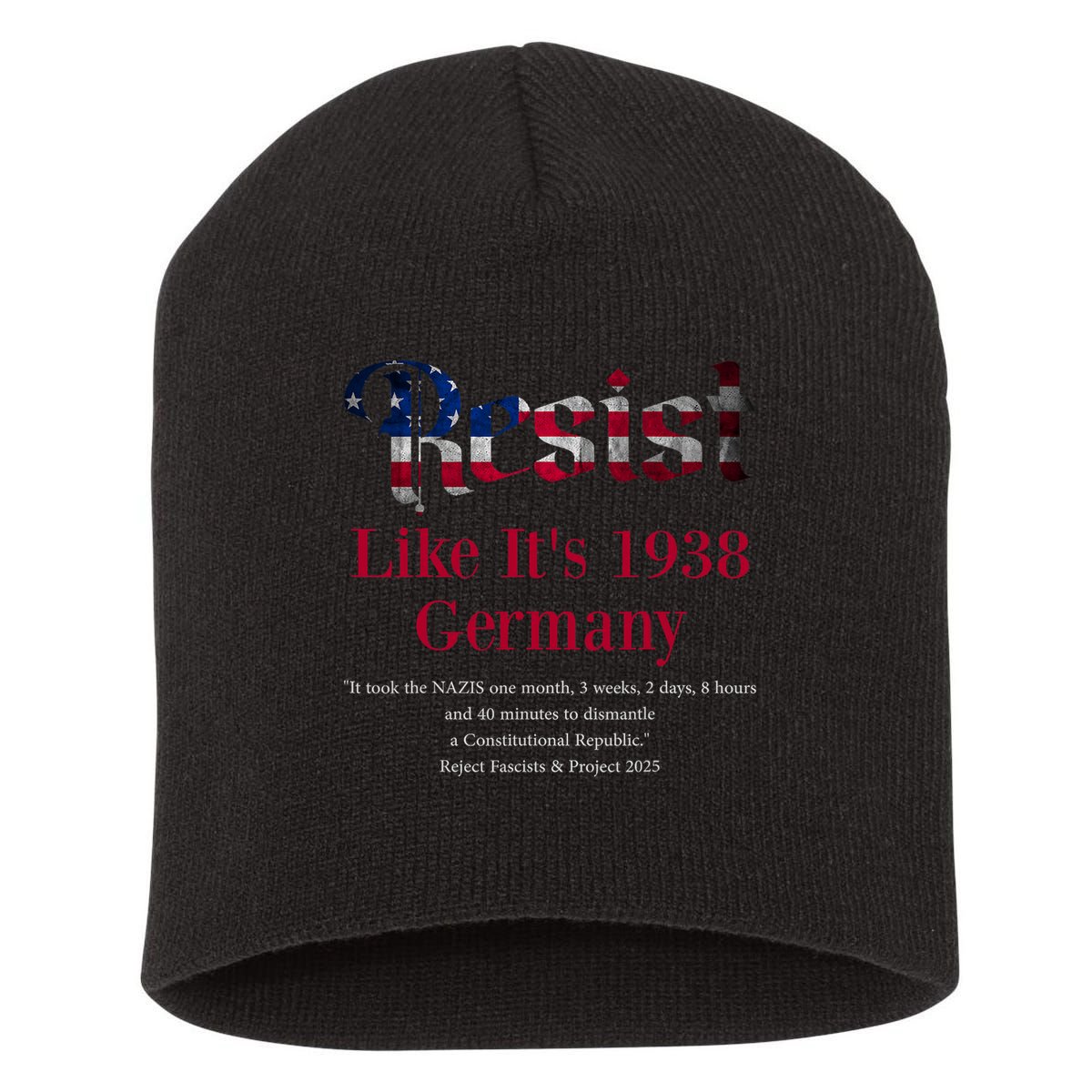 Resist Pritker Quote Germany 1938 Reject Fascism And Project Short Acrylic Beanie