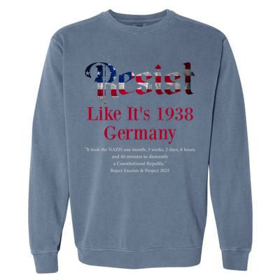 Resist Pritker Quote Germany 1938 Reject Fascism And Project Garment-Dyed Sweatshirt