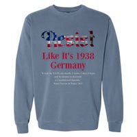 Resist Pritker Quote Germany 1938 Reject Fascism And Project Garment-Dyed Sweatshirt
