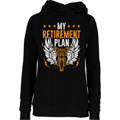 Retirement Plan Riding Motorcycle Riders Biker Womens Funnel Neck Pullover Hood