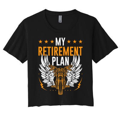 Retirement Plan Riding Motorcycle Riders Biker Women's Crop Top Tee