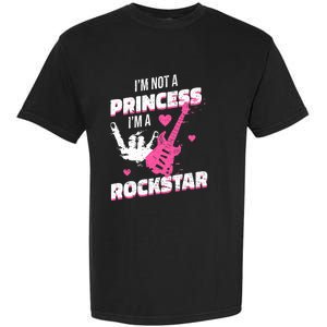 Rockstar Princess Roll Im Not A Princess Im A Rockstar Garment-Dyed Heavyweight T-Shirt