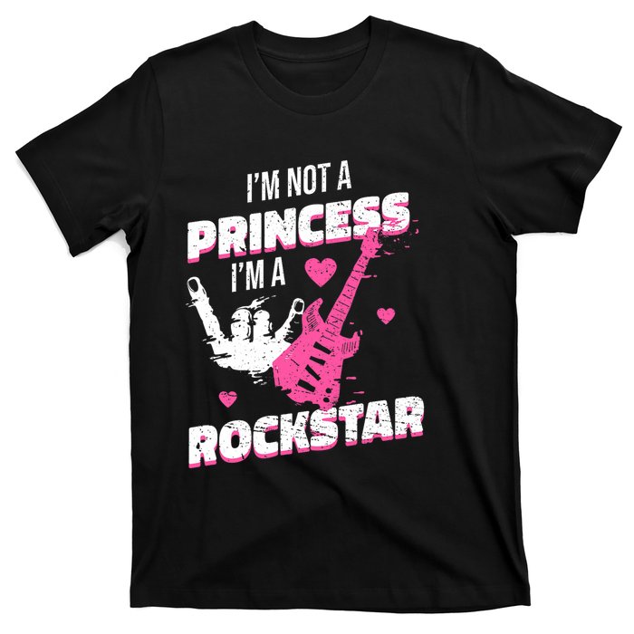 Rockstar Princess Roll Im Not A Princess Im A Rockstar T-Shirt