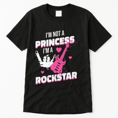 Rockstar Princess Roll Im Not A Princess Im A Rockstar Tall T-Shirt